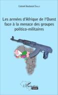 Les armées d'Afrique de l'Ouest face à la menace des groupes politico-militaires di Boubacar Diallo edito da Harmattan Guinée