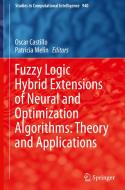 Fuzzy Logic Hybrid Extensions of Neural and Optimization Algorithms: Theory and Applications edito da Springer International Publishing