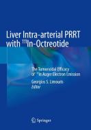 Liver Intra-arterial PRRT with 111In-Octreotide edito da Springer International Publishing