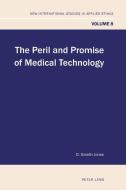 The Peril and Promise of Medical Technology di D. Gareth Jones edito da Lang, Peter