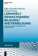 Lernwelt Erwachsenenbildung/Weiterbildung di Richard Stang, Silke Schreiber-Barsch edito da Gruyter, Walter de GmbH