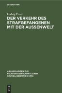 Der Verkehr des Strafgefangenen mit der Außenwelt di Ludwig Ernst edito da De Gruyter