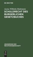 Schuldrecht des Burgerlichen Gesetzbuches di Justus Wilhelm Hedemann edito da De Gruyter