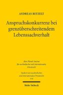 Anspruchskonkurrenz bei grenzüberschreitendem Lebenssachverhalt di Andreas Betzelt edito da Mohr Siebeck GmbH & Co. K