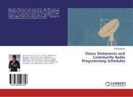 Vision Statements and Community Radio Programming Schedules di Paul Munanjala edito da LAP Lambert Academic Publishing