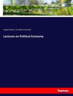 Lectures on Political Economy di Dugald Stewart, Sir William Hamilton edito da hansebooks