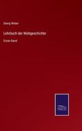 Lehrbuch der Weltgeschichte di Georg Weber edito da Salzwasser-Verlag