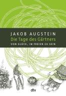 Die Tage des Gärtners di Jakob Augstein edito da dtv Verlagsgesellschaft