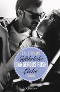 Dangerous Rush. Gefährliche Liebe di S. C. Stephens edito da Goldmann TB