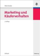 Marketing und Käuferverhalten di Willy Schneider edito da de Gruyter Oldenbourg