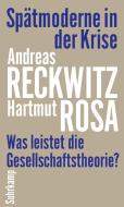 Spätmoderne in der Krise di Andreas Reckwitz, Hartmut Rosa edito da Suhrkamp Verlag AG