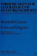 Echo and Disguise di Reinhold Grimm edito da Lang, Peter GmbH