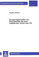 Einsatzmöglichkeiten von Genußrechten bei einer notleidenden GmbH oder AG di Angelika Göhrum edito da Lang, Peter GmbH