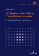 Der Streit um die Krefelder Fronleichnamsprozession di Volker Speth edito da Peter Lang