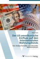 Der US-amerikanische Einfluss auf den Internationalen Währungsfonds di Heike Gerdes edito da AV Akademikerverlag