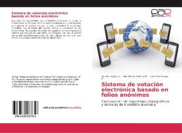 Sistema de votación electrónica basado en folios anónimos di Lourdes López G., Luz Mireya Polanco M., Germán Vargas A. edito da EAE