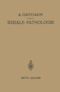 Soziale Pathologie di Alfred Grotjahn, C. Hamburger, R. Lewinson, A. Peyser, W. Salomon, G. Wolff edito da Springer Berlin Heidelberg