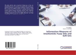 Information Measures of Intuitionistic Fuzzy Sets and Soft Sets di Tanuj Kumar, Rakesh Kumar Bajaj edito da LAP Lambert Academic Publishing