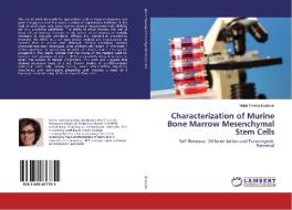 Characterization of Murine Bone Marrow Mesenchymal Stem Cells di Maria Teresa Esposito edito da LAP Lambert Academic Publishing