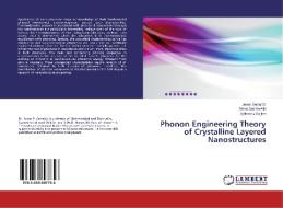 Phonon Engineering Theory of Crystalline Layered Nanostructures di Jovan Setrajcic, Stevo Jacimovski, Vjekoslav Sajfert edito da LAP Lambert Academic Publishing