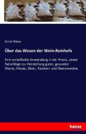 Über das Wesen der Wein-Reinhefe di Ernst Weiss edito da hansebooks