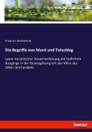 Die Begriffe von Mord und Totschlag di Friedrich Wachenfeld edito da hansebooks