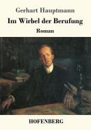 Im Wirbel der Berufung di Gerhart Hauptmann edito da Hofenberg