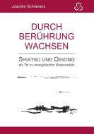 Durch Berührung wachsen di Joachim Schrievers edito da Books on Demand