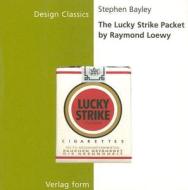 The Lucky Strike Packet by Raymond Loewy di Stephen Bayley edito da Verlag Form