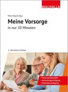 Meine Vorsorge in nur 30 Minuten di Peter Depré, Wolfgang Popp, Karl-Heinz Belser, Friedrich L. Cranshaw, Michael Blauth, Oliver Jenal edito da Walhalla und Praetoria