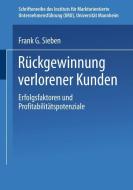 Rückgewinnung verlorener Kunden di Frank G. Sieben edito da Deutscher Universitätsverlag
