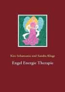 Engel Energie Therapie di Kira Schamania edito da Books on Demand