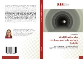 Modélisation des déplacements de surface induits di Djamila Bouayad edito da Editions universitaires europeennes EUE
