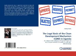 The Legal Basis of the Clean Development Mechanism (CDM) in Uganda di Charity Ekudu edito da LAP Lambert Acad. Publ.