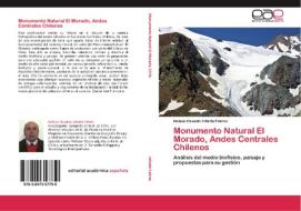 Monumento Natural El Morado, Andes Centrales Chilenos di Nelson Osvaldo Infante Fabres edito da EAE
