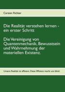 Die Realit T Verstehen Lernen - Ein Erster Schritt di Carsten Richter edito da Books On Demand