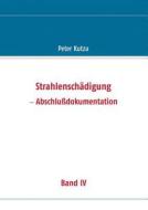 Strahlenschadigung - Abschlussdokumentation di Peter Kutza edito da Books On Demand