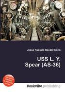 Uss L. Y. Spear (as-36) di Jesse Russell, Ronald Cohn edito da Book On Demand Ltd.