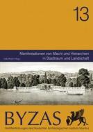 Manifestationen Von Macht Und Hierarchien in Stadtraum Und Landschaft di Felix Pirson edito da EGE YAYINLARI