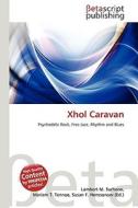 Xhol Caravan di Lambert M. Surhone, Miriam T. Timpledon, Susan F. Marseken edito da Betascript Publishing
