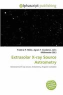 Extrasolar X-ray Source Astrometry edito da Betascript Publishing