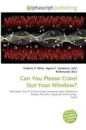 Can You Please Crawl Out Your Window? edito da Betascript Publishing