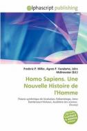 Homo Sapiens. Une Nouvelle Histoire De L\'homme edito da Alphascript Publishing