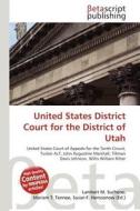 United States District Court for the District of Utah edito da Betascript Publishing