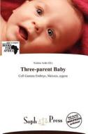 Three-Parent Baby edito da Soph Press
