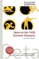 Spain at the 1928 Summer Olympics edito da Betascript Publishing