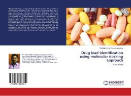 Drug lead identification using molecular docking approach di Radhakrishnan Narayanaswamy edito da LAP Lambert Academic Publishing