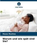 Warum und wie spät sind Sie? di Moses Musitwa edito da Verlag Unser Wissen