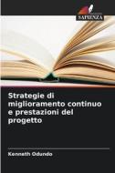 Strategie di miglioramento continuo e prestazioni del progetto di Kenneth Odundo edito da Edizioni Sapienza