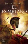 El espartano di Javier Negrete edito da Espasa-Calpe